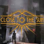 Close To The Sun İndir – Full Türkçe PC
