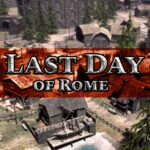 Last Day of Rome İndir – Full PC