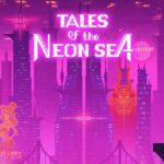 Tales of the Neon Sea İndir – Full PC