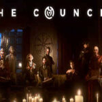 The Council İndir – Full PC Türkçe Bölüm 1-2-3-4-5