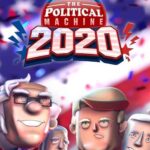 The Political Machine 2020 İndir – Full PC