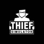 Thief Simulator İndir – Full Türkçe + Kurulumu PC
