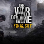 This War of Mine Final Cut İndir – Full PC