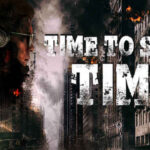 Time To Stop Time İndir – Full PC