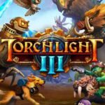 Torchlight 3 İndir – Full PC + Torrent