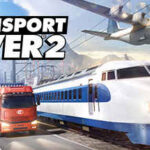 Transport Fever 2 İndir – Full PC + Tek Link