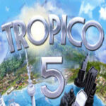 Tropico 5 Full Türkçe İndir – PC Torrent + DLC