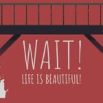 Wait! Life is Beautiful! İndir – Full PC