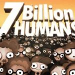 7 Billion Humans İndir – Full PC