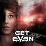 Get Even İndir – Full PC + Update 1 – Türkçe
