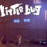 Little Bug İndir – Full PC Ücretsiz Oyun