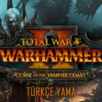 Total War Warhammer 2 Curse of The Vampire Coast Türkçe Yama İndir
